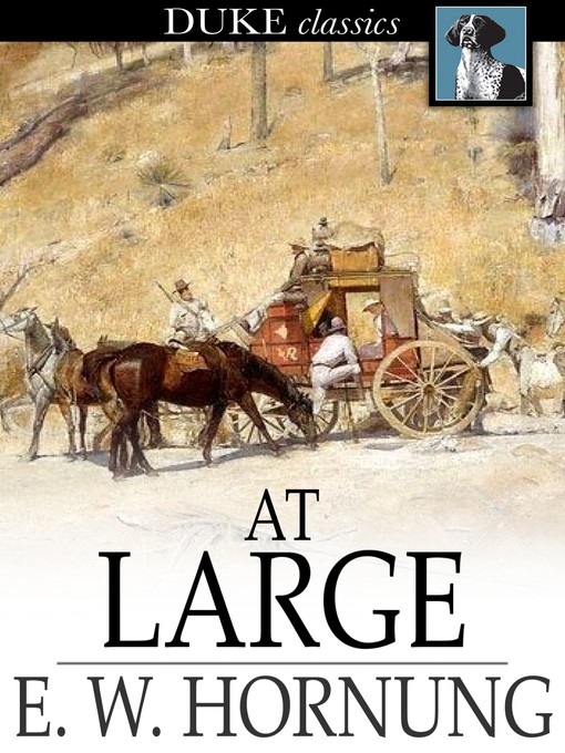 Title details for At Large by E. W. Hornung - Available